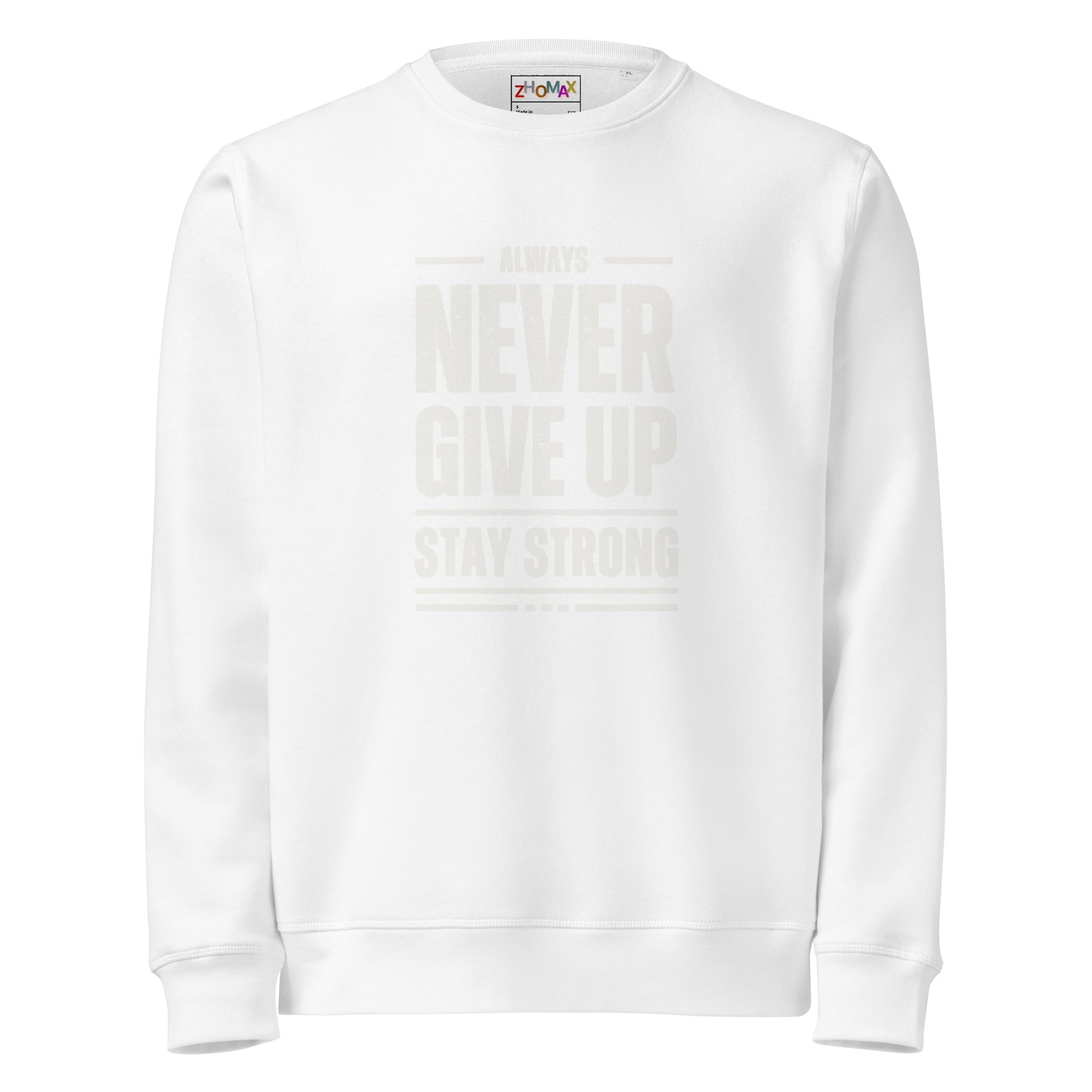 Sudadera orgánica Never Give Up ZHOMAX en blanco, estampado frontal Stay Strong