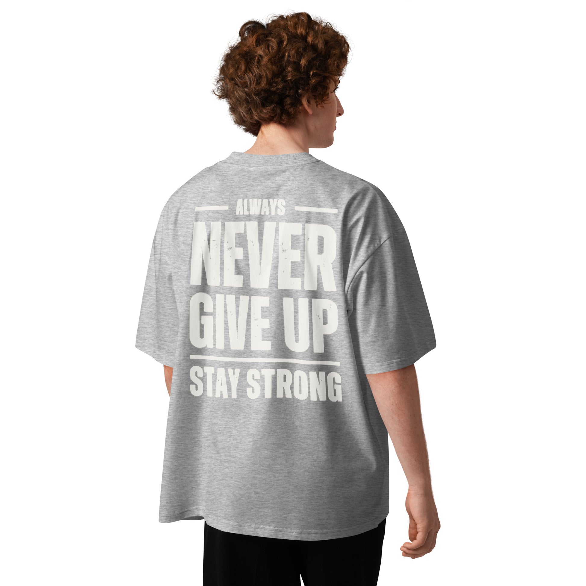 Camiseta Oversize Never Give Up ZHOMAX en gris jaspeado, estampado trasero Stay Strong